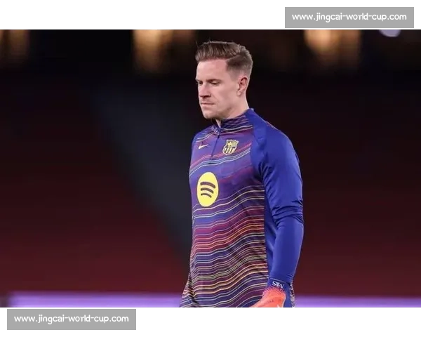 特尔施特根强硬表态:留队争主力,转会传闻无关紧要 特尔施特根强硬表态:留队争主力,转会传闻无关紧要